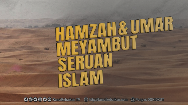 HAMZAH DAN UMAR MENYAMBUT SERUAN ISLAM