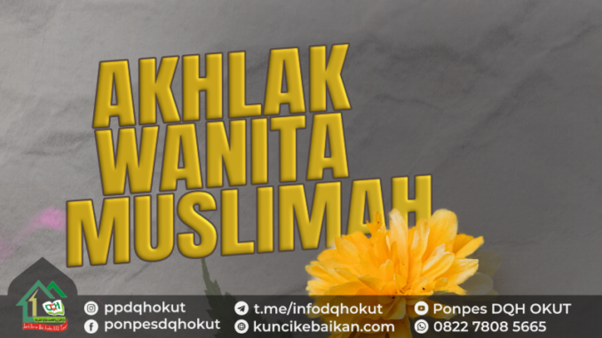 AKHLAK WANITA MUSLIMAH