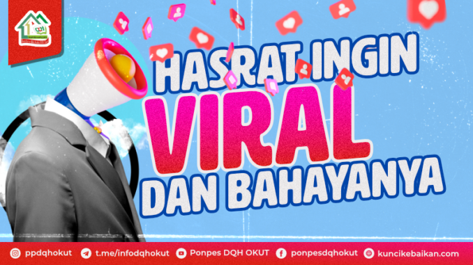 hasrat ingin viral dan bahayanya