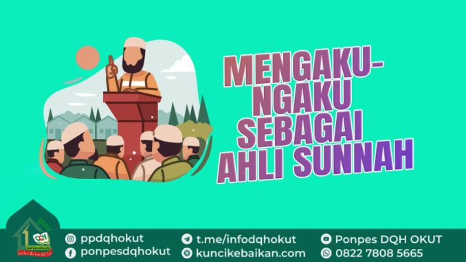 MENGAKU-NGAKU SEBAGAI AHLI SUNNAH