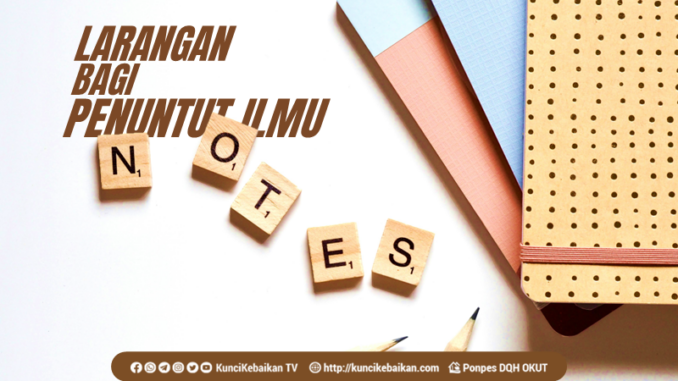 Larangan bagi penuntut ilmu