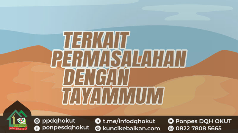 TERKAIT PERMASALAHAN DENGAN TAYAMMUM