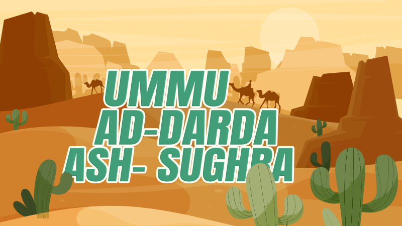 UMMU AD-DARDA' ASH-SUGHRA