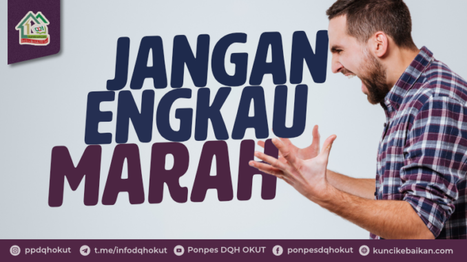 jangan engkau marah