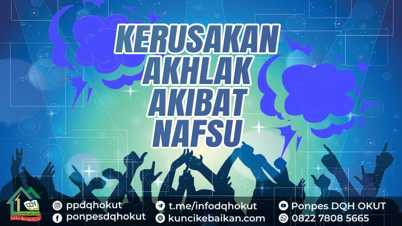 KERUSAKAN AKHLAK AKIBAT NAFSU