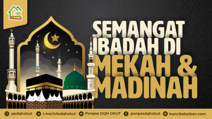 semangat ibadah di mekah dan madinah