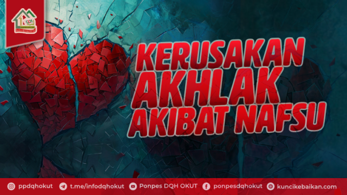 kerusakan akhlak akibat nafsu