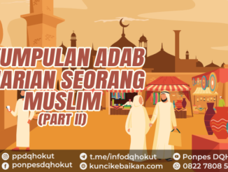 KUMPULAN ADAB HARIAN SEORANG MUSLIM (PART II)