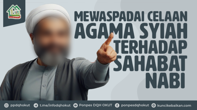 celaan agama syi'ah terhadap sahabat nabi