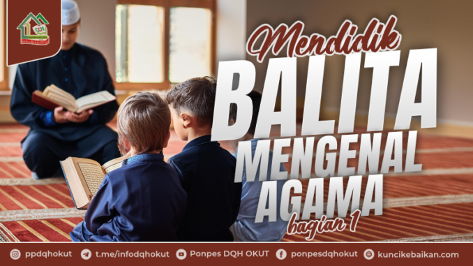 mendidik balita mengenal agama - bagian 1