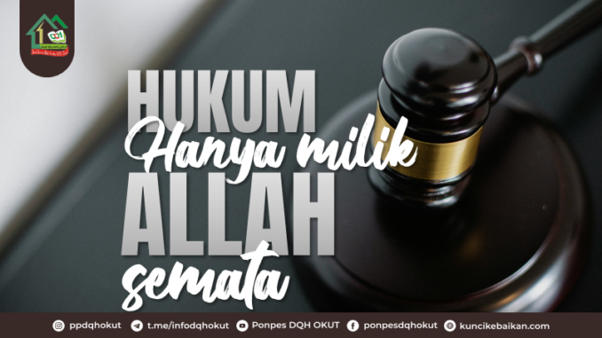 Hukum Hanya Milik Allah Semata