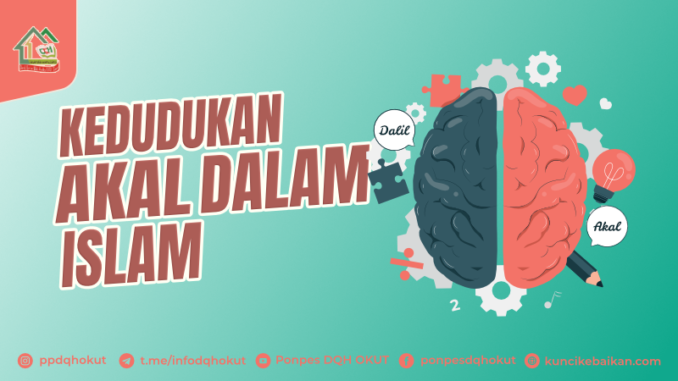 KEDUDUKAN AKAL DALAM ISLAM