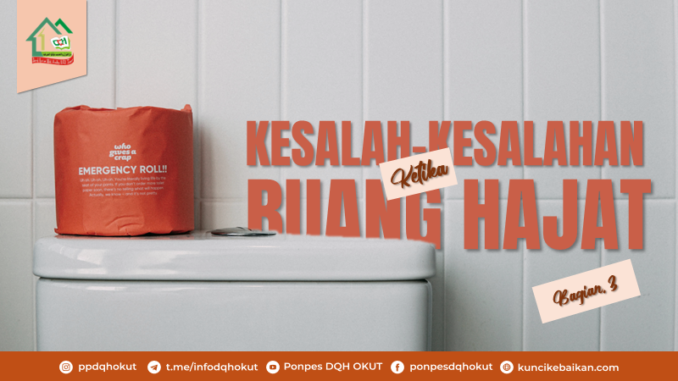 Kesalahan-kesalahan Ketika Buang Hajat