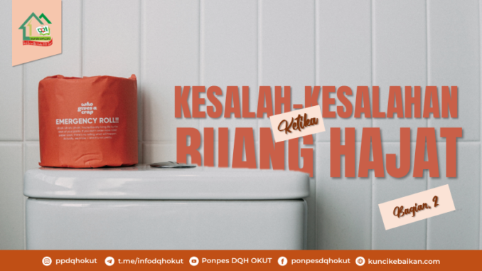 Kesalahan kesalahan ketika buang hajat bagian 2