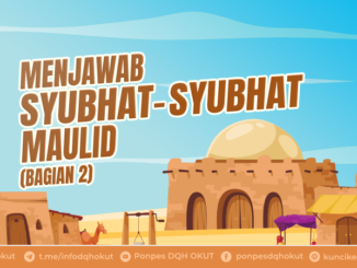 MENJAWAB SYUBHAT-SYUBHAT MAULID (BAGIAN KE-2)