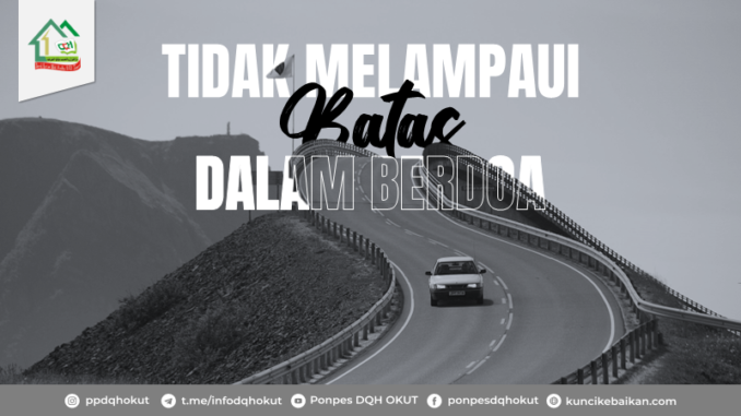 Tidak Melampaui Batas Dalam Berdoa