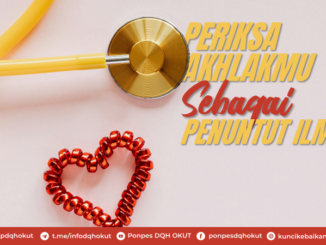 Periksa akhlakmu sebagai penuntut ilmu