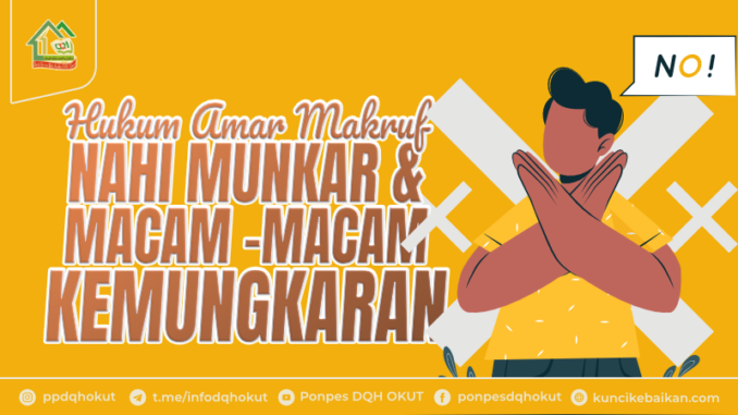 HUKUM AMAR MAKRUF NAHI MUNGKAR DAN MACAM-MACAM KEMUNGKARAN