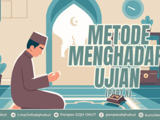 METODE-METODE MENGHADAPI UJIAN DAN COBAAN (PART X)