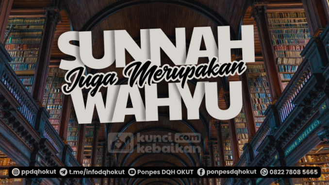 Sunnah juga merupakan wahyu