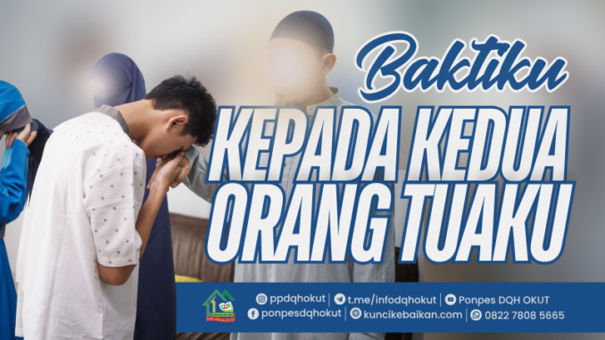 baktiku kepada kedua orang tuaku