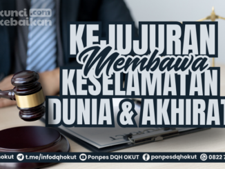 kejujuran membawa keselamatan dunia akhirat