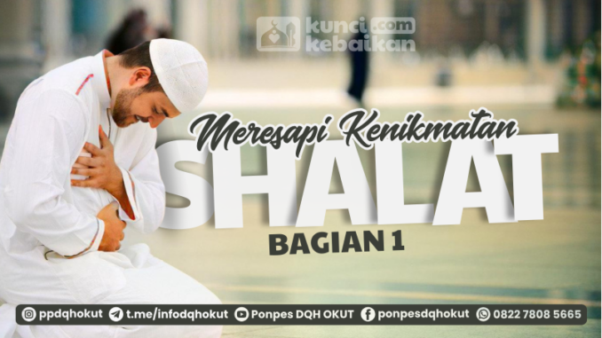 meresapi kenikmatan shalat bagian 1