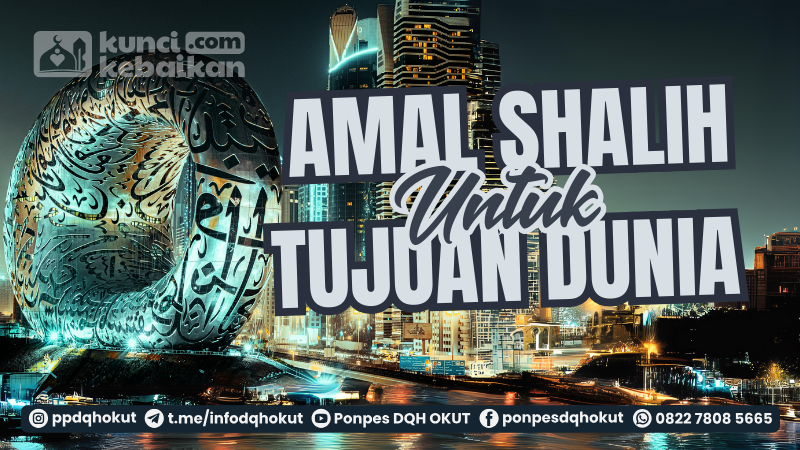 Amal Sholeh Untuk Tujuan Dunia