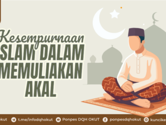 KESEMPURNAAN ISLAM DALAM MEMULIAKAN AKAL