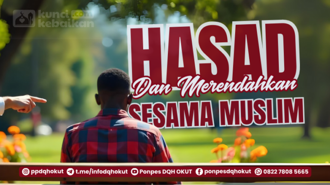 hasad dan merendahkan sesama muslim 1