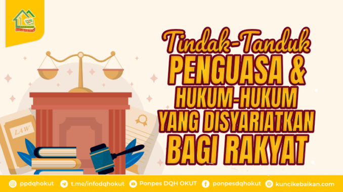 Tindak Tanduk Penguasa dan hukum-hukum yang Disyari’atkan bagi Rakyat dalam Menghadapinya