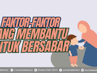 FAKTOR-FAKTOR YANG MEMBANTU UNTUK BERSABAR