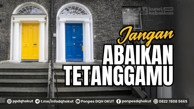 jangan abaikan tetanggamu