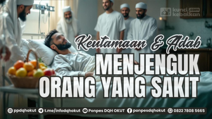 keutamaan & adab menjenguk orang yg sakit