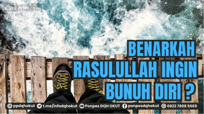 benarkah rasulullah ingin bunuh diri