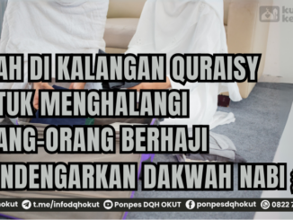 ARAH DI KALANGAN QURAISY UNTUK MENGHALANGI ORANG-ORANG BERHAJI MENDENGARKAN DAKWAH NABI SHALAULLAHU 'ALAIHI WASALLAM