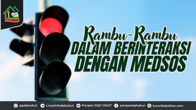 RAMBU-RAMBU DALAM BERINTERKASI DENGAN MEDSOS