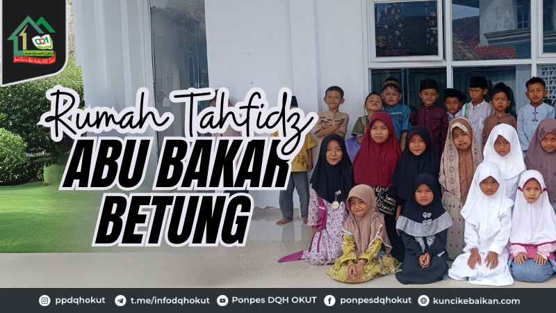 Rumah Tahfidz Abu Bakar Betung