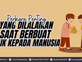 Perkara Penting yang Dilalaikan Saat Berbuat Baik Kepada Manusia