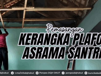 upaya Pemasangan Kerangka Plafon sarana Asrama Santri