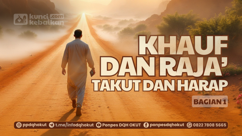 khauf dan raja' takut dan harap bagian 1