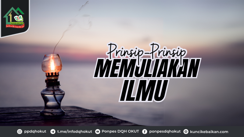 Prinsip-Prinsip Memuliakan ilmu