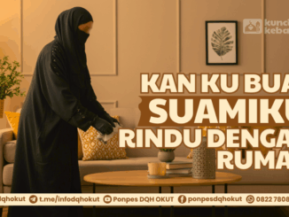 kan kubuat suami ku rindu dengan rumah