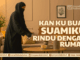 kan kubuat suami ku rindu dengan rumah