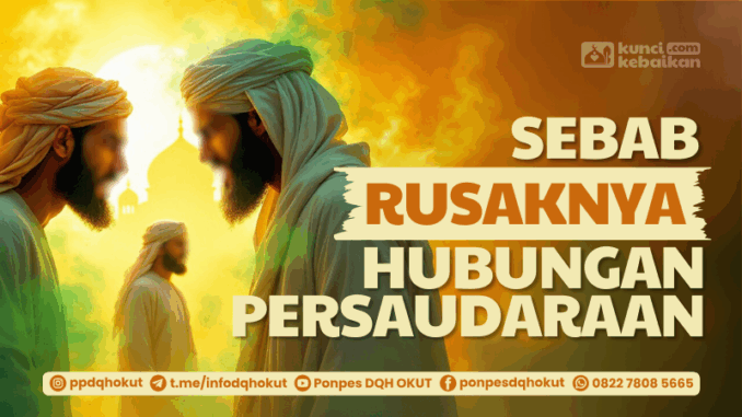 sebab rusaknya hubungan persaudaraan sebab rusaknya hubungan persaudaraan
