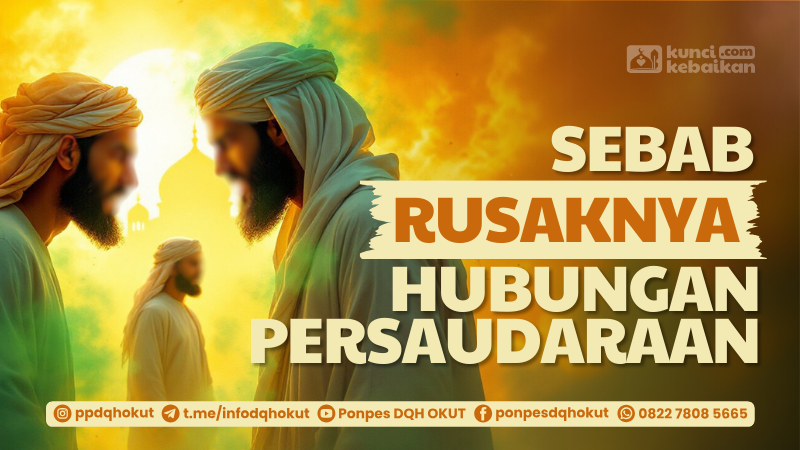 sebab rusaknya hubungan persaudaraan