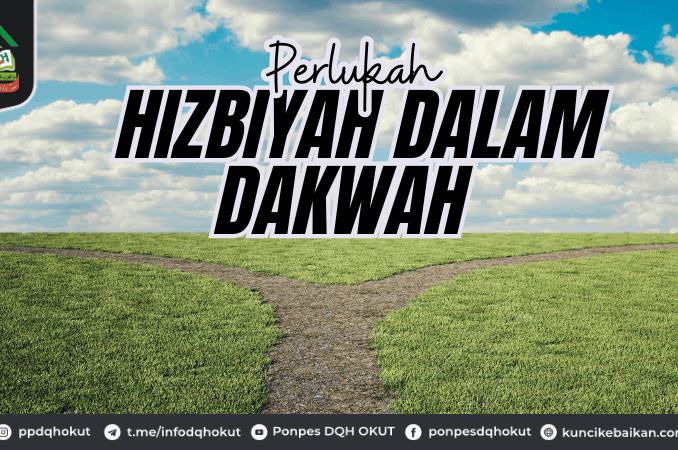 Perlukah Hizbiyah dalam Dakwah