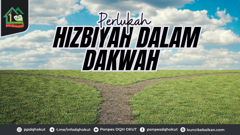 Perlukah Hizbiyah dalam Dakwah