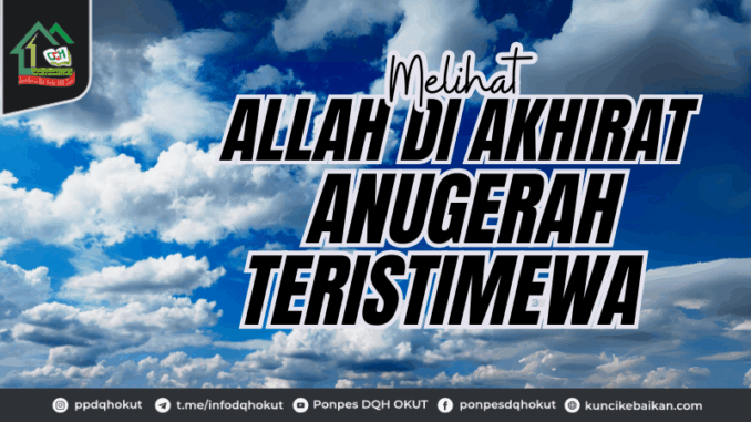 Melihat Allah di Akhirat Anugerah Teristimewa