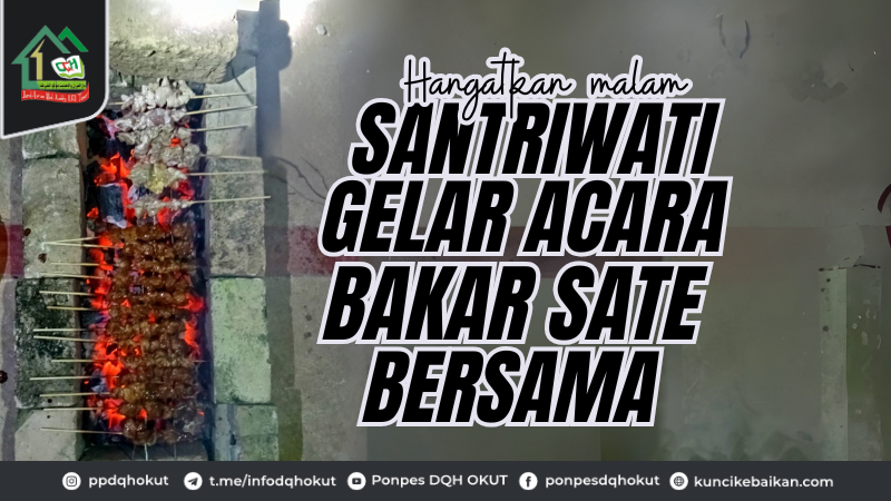 Hangakan Malam Santriwati Gelar Acara Bakar Sate Bersama